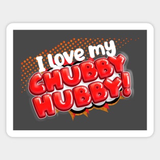 I Love my CHUBBY HUBBY! Sticker